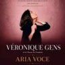 Véronique Gens et le Choeur de chambre Aria Voce