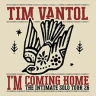 Tim Vantol - I'm Coming Home - The Intimate Solo Tour