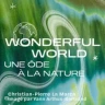 Wonderful World - Christian-Pierre La Marca - Imagé par Yann Arthus-Bertrand
