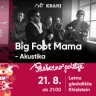 Big Foot Mama - Akustika, prestavljeno iz 21. 8. 2026