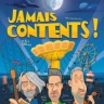 Jamais Contents! - Un Spectacle Carrément Souchon