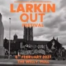 Larkin Out Festival
