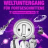 Science Busters - Weltuntergang für Fortgeschrittene