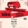 The Jacques + The Sukis + Pistol Daisys