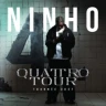 Ninho - Quattro Tour