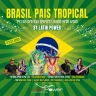 BRASIL PAIS TROPICAL BY LATIN POWER