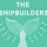 The Shipbuilders