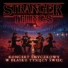 Koncert przy świecach – Muzyka z serialu „Stranger Things