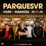 Parquesvr en Sala Oasis, Zaragoza 2026